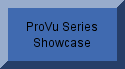 ProVu Series Showcase